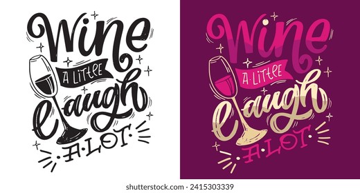 Lettering Hand drawn doodle postcard about wine. Wine lover. Mom wine culture. T-shirt design. Tee design ,mug print, print art. 100% vector file