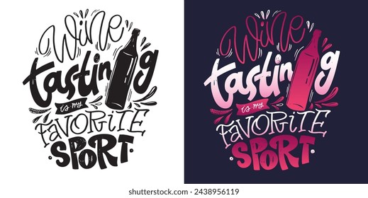 Lettering Hand drawn doodle postcard about wine. Wine lover. Mom wine culture. T-shirt design. Tee design ,mug print, print art. 100% vector file