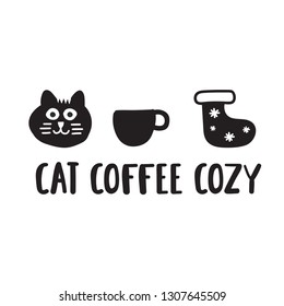 Lettering hand drawn funny quote. inscription - cat, coffee, cozy. Vector  illustration for greeting card, t shirt, print, stickers, posters design on white background.