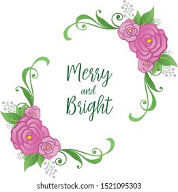 Lettering of hand drawn merry and bright, with decorative of pink rose wreath frame. Vector