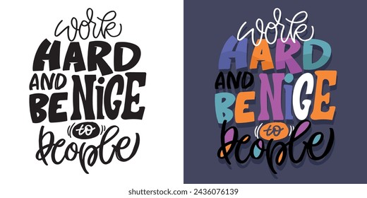 Lettering hand drawn poster, t-shirt design, mug print. 100% vector file.