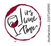 Lettering hand drawn quote it's wine time, isolated on white background