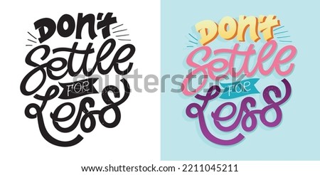 Lettering hand drawn slogan. Funny quote for blog, poster and print design. Modern calligraphy text. T-shirt design art. 