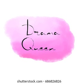 Lettering hand drawn style "Drama Queen" at vector watercolor  gradient soft background.