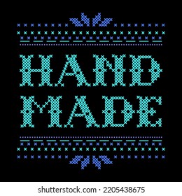 Lettering Hand Made with borders  made  in stitch style. Holiday design for card, poster, napkin. Cute home accessory.