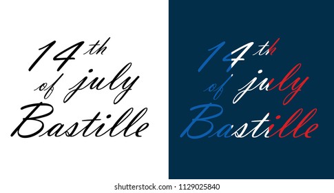 Lettering HandWritten 14 th of July bastille