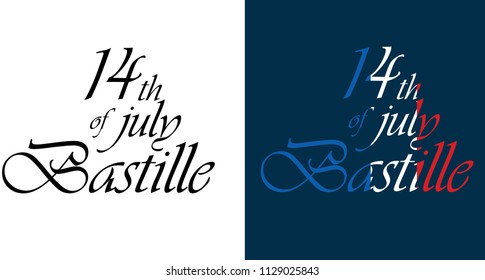 Lettering HandWritten 14 th of July bastille