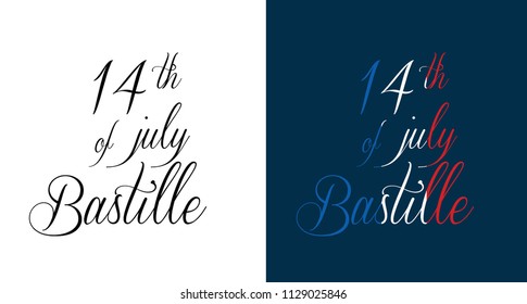 Lettering HandWritten 14 th of July bastille