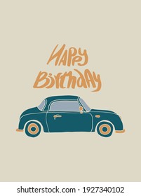 Lettering Happy Birthday Day and car clipart. Post card size. Vector illustration for cards, web site, poster, invintation, gift, sublimation printing