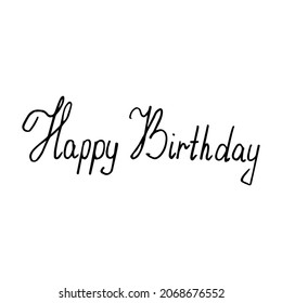 Lettering Happy Birthday. Inscription element for holiday party decoration. Hand drawn line vector illustration in doodle style.