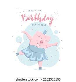 Lettering Happy Birthday on white background with little pig. Birthday image. Happy piggy princess in a tutu. Cartoon illustration can be used for holiday card, children's clothing design and banners.