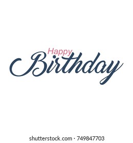 lettering of Happy Birthday on white background. Typography design. Greetings card. Vector illustration.