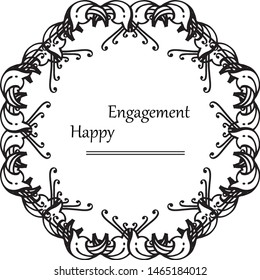 Lettering happy engagement, decoration of cards, crowd of flower frame. Vector