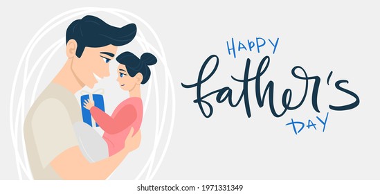 Lettering Happy father's day! Cartoon Illustration with dad and daughter. Cute  holidays banner. Child in the arms of his father. Daughter gives a gift to dad.