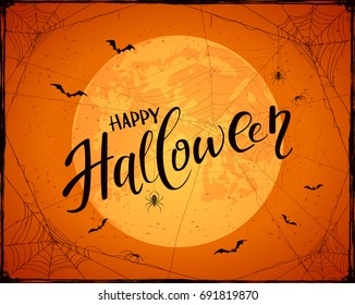 Lettering Happy Halloween with grunge decoration. Abstract orange Halloween background with big Moon, black spiders, cobwebs and flying bats, illustration.