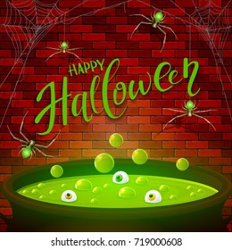 Lettering Happy Halloween with spiders and spider web on a brick wall background. Cauldron with green potion, eyes and bubbles, illustration.