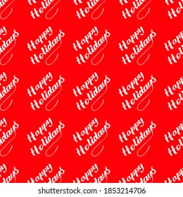 Lettering Happy Holidays seamless pattern. White font on a red background. Vector illustration.