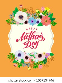 Lettering Happy Mothers Day beautiful greeting card. Bright vector illustration with flowers.