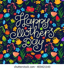 Lettering Happy Mothers Day beautiful greeting card. Bright vector illustration.