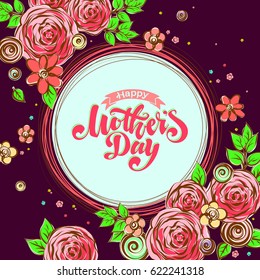Lettering Happy Mothers Day beautiful greeting card. Bright vector illustration with flowers.  Happy Mothers Day greeting card. Happy Mothers Day illustration. Happy Mothers Day type.