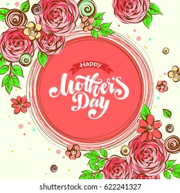 Lettering Happy Mothers Day beautiful greeting card. Bright vector illustration with flowers.  Happy Mothers Day greeting card. Happy Mothers Day illustration. Happy Mothers Day type..