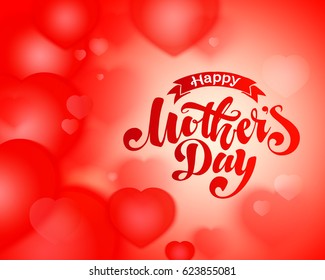 Lettering Happy Mothers Day beautiful greeting card. Bright vector illustration with hearts.