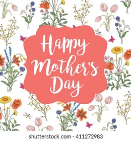 Lettering Happy Mothers Day. Tulip, dandelion, cornflower, delicate flower, vector pattern. wildflowers, poppy, chamomile, background