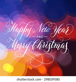 Lettering "Happy New Year and Merry Christmas" on colorful background