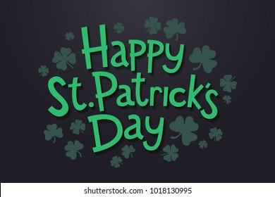 Lettering Happy Saint Patrick's day with clover leaves. Isolated objects on dark background. Design concept for poster, invitation, greeting card, party, restaurant and bar menu. Vector illustration.