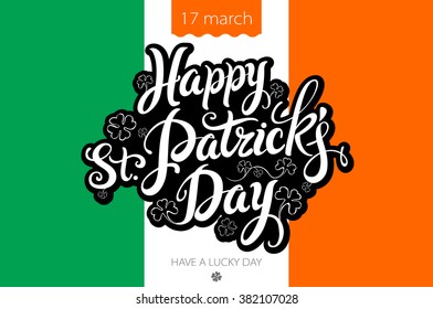 lettering Happy St. Patrick's Day on the background with the flag of Ireland. art