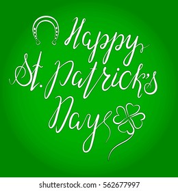 Lettering Happy St. Patricks Day with shamrock. Hand written. Vector. Calligraphy inscription on green background for St. Patricks Day cards, invitations. Design element.