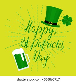 Lettering Happy St. Patricks Day with shamrock, green hat and beer. Hand written. Vector. Calligraphy inscription for St. Patricks Day cards, invitations, poster.