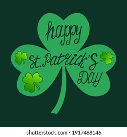 Lettering Happy St. Patrick's Day.St. Patrick Day poster. Clover design elements with wishing lettering on green. Vector illustration.