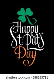 Lettering. Happy St. Pat's Day. Calligraphy handwritten font. Clover leaf. Vector illustration