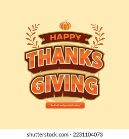 Lettering Happy Thanks Giving Vector, Calligraphy Design, Orange, Cream, Brown and Gold Color on Cream Background, Usable for Poster, Banners, Postcards, Wallpaper, Gifts etc.