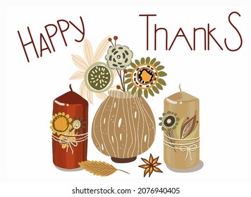 Lettering Happy Thanks a vase of abstract flowers and two candles decorated with flowers and plants, Thanksgiving day. Composition for invitations, sites, posters.