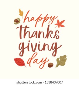 Lettering happy thanksgiving phrase handwritten with calligraphic font and decorated by autumn leaves, mushroom. Colorful seasonal vector illustration quote for holiday greeting card, postcard, poster