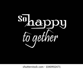 Lettering of so happy together. vector