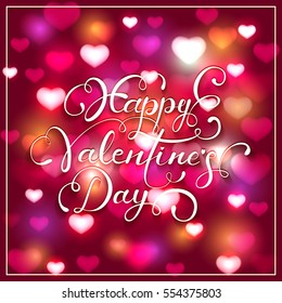 Lettering Happy Valentines Day and blurry hearts on pink background, holiday greetings with decorative elements, illustration.