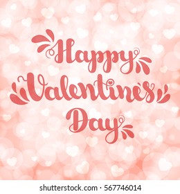 Lettering "Happy Valentines Day" on pink blurred bokeh background with hearts. Vector illustration for Valentine's Day 2017. EPS10.