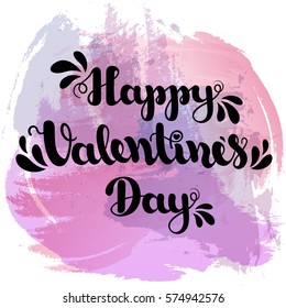 Lettering "Happy Valentines Day" on imitation watercolor spot. Vector illustration for Valentine's Day. EPS10.