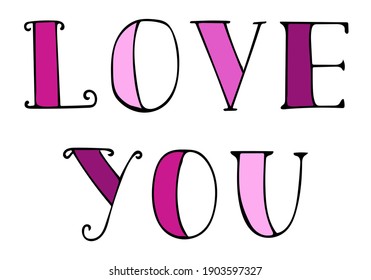 Lettering for Happy Valentine's Day. Vector illustration. Handwritten phrase Love you for greeting card, prints, stickers or social media.