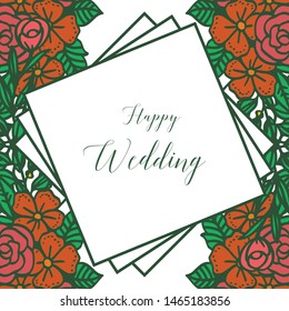 Lettering of happy wedding, invitation vintage card, shape of cute frame and various color flowers. Vector