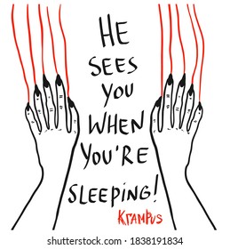 Lettering. He sees you when youre sleeping. Krampus. Scary krampus. Horned devil. Vector illustration for cards, posters, stickers and professional design. Austrian mythology.