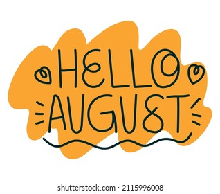 lettering of hello august with decorations