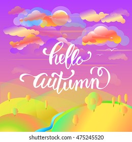 Lettering Hello autumn. Cartoon autumn landscape with river, hills and clouds. Vector illustration