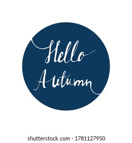 Lettering Hello autumn. Vector text . Hand-draw illustration
