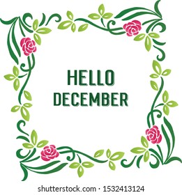Lettering hello december, with style of pink flower frame and green leaves. Vector