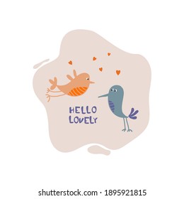 Lettering Hello lovely. Two cute birds on the abstract background. Love and romantic theme vector illustration. St.Valentine day, birthday, wadding and other use.
