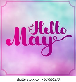 Lettering "Hello May" on colorful imitation watercolor background. Vector illustration. EPS10.